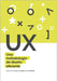 UX Una metodología de diseño eficiente by Ferrer Mavarez, Maria de Los Angeles