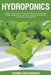 Hydroponics: A beginner's guide to learn the principles of Hydroponics and Aquaponics for higher quality gardening. Improve your Gr by Thomas Watergreen