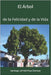 El Árbol: de la Felicidad y de la Vida by del Pozo Donoso, Santiago Jm