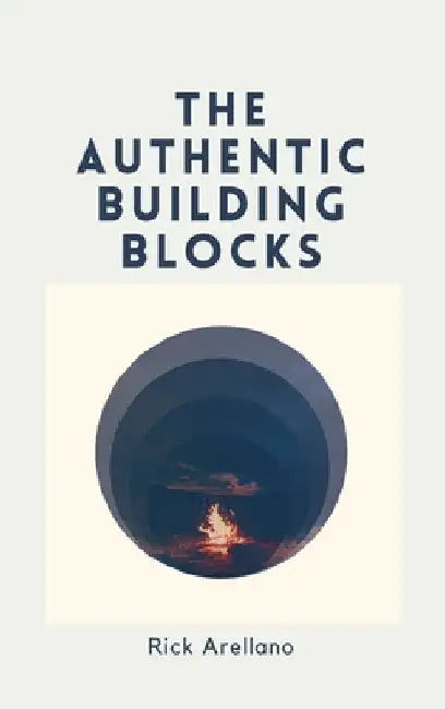The authentic building blocks by Rick Arellano