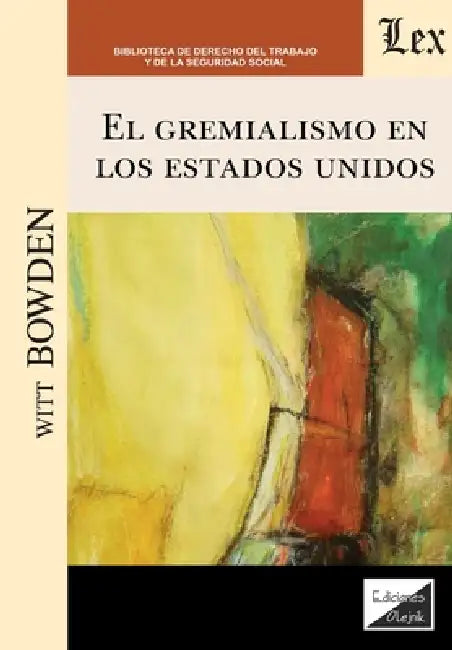 El gremialismo en los Estados Unidos by Witt Bowden