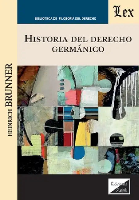 Historia del derecho germánico by Heinrich E. Brunner