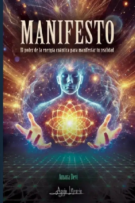 Manifesto: El poder de la energía cuántica para manifestar tu realidad by Amara Devi