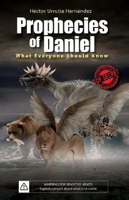 Prophecies of Daniel: What Everyone Should Know by Héctor Urrutia Hernández