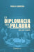 La diplomacia tiene la palabra by Pablo Cabrera