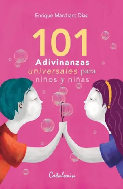 101 adivinanzas universales para niños y niñas by Enrique Marchant Díaz, Sandra Conejeros