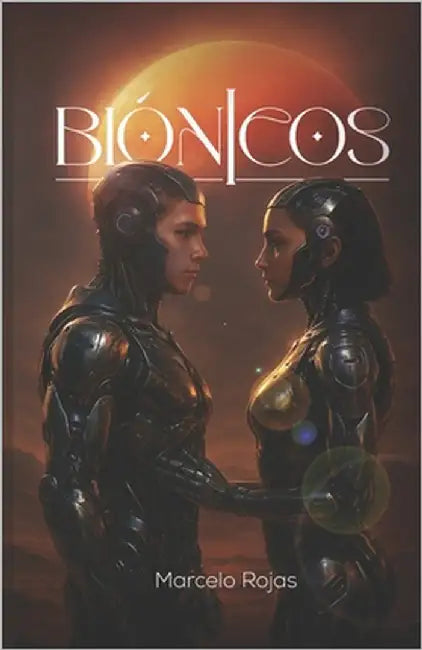 Biónicos by Rojas, Marcelo