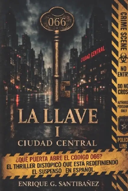 La Llave I: Ciudad Central by Enrique G. Santibañez