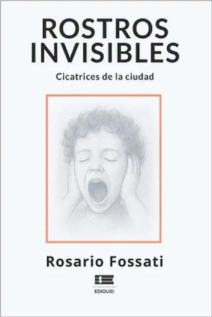 Rostros invisibles: Cicatrices de la ciudad by Ígneo, Grupo
