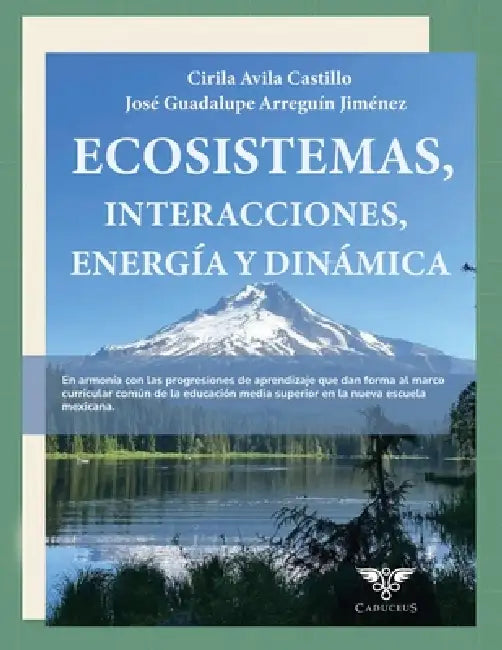 Ecosistemas, interacciones, energía y dinámica by José Guadalupe Arreguín Jiménez, Grupo Ígneo, Cirila Ávila Castillo