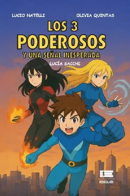 Los 3 poderosos y una señal inesperada by Olivia Quintas, Lucía Sacchi, Grupo Ígneo