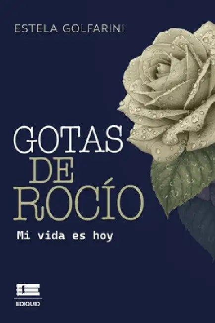 Gotas de rocío: Mi vida es hoy by Grupo Ígneo, Estela Golfarini