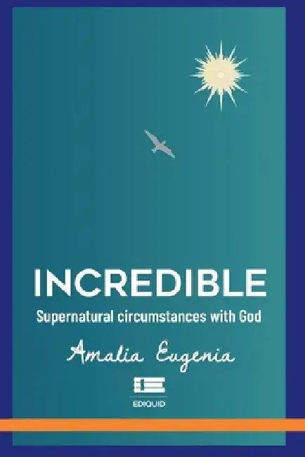 Incredible: Supernatural Circumstances with God by Grupo Ígneo, Amalia Eugenia