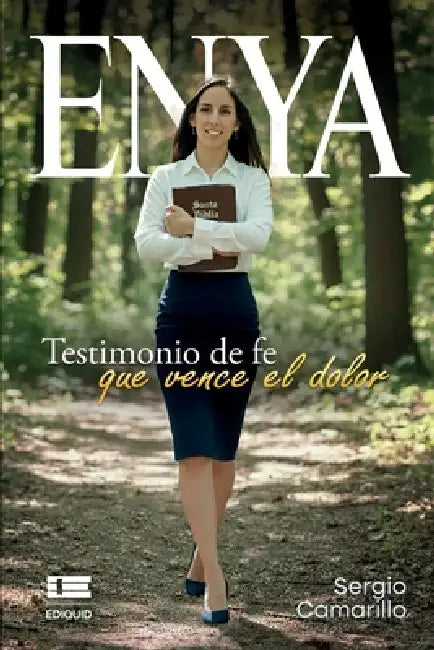 Enya: Testimonio de fe que vence el dolor by Grupo Ígneo, Sergio Camarillo