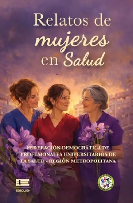Relatos de mujeres en Salud by Grupo Ígneo, Federación Democrática de Profesionale