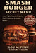 Smash Burger Secret Menu: Late-Night Smash Burgers, Staff Creations & Insider Builds by Lou M. Penn
