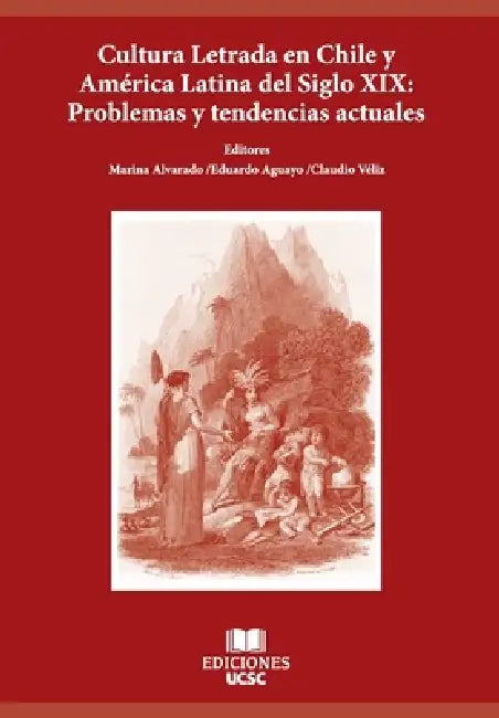 Cultura letrada en Chile y América latina del Siglo XIX by Varios Autores