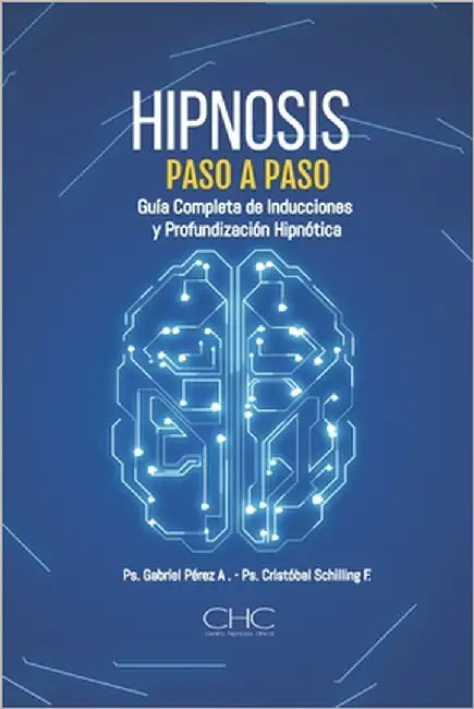 Hipnosis paso a paso: Guia completa de Inducciones y Profundización Hipnótica by Pérez, Gabriel