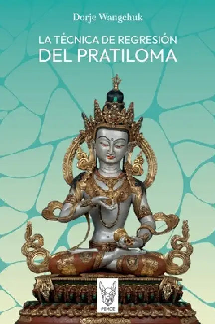 La técnica de regresión del Pratiloma by Dorje Wangchuk