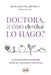 Doctora, ¿cómo ch#ch@ lo hago?: Construye hábitos saludables desde las lucas hasta lo que comes by Catalina Fullerton Castro