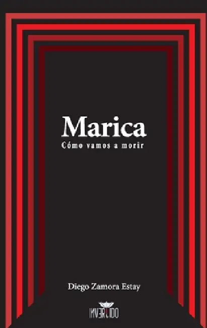 Marica: cómo vamos a morir by Diego Zamora Estay