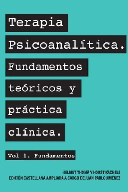 Terapia psicoanalítica by Helmut Thoma, Horst Kachele, Juan Pablo Jiménez