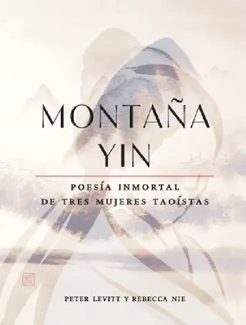 Montaña Yin by Peter Levitt, Li Ye, Xue Tao