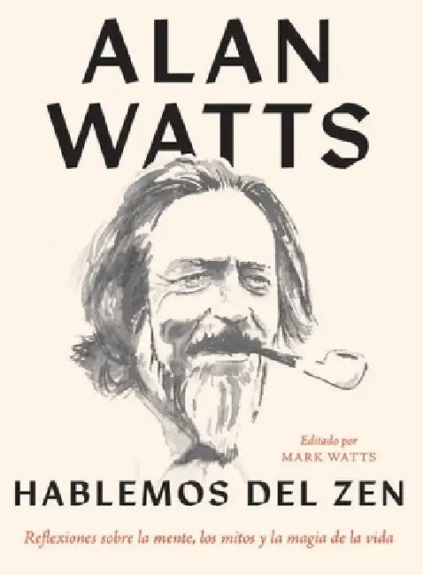 Hablemos del zen by Alan Watts, Mark Watts