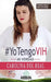 #YoTengoVIH: Mi Verdad by Carolina del Real Robinson
