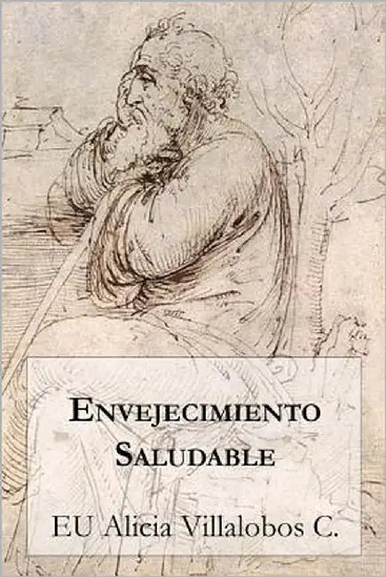 Envejecimiento Saludable by Villalobos Courtin, Alicia