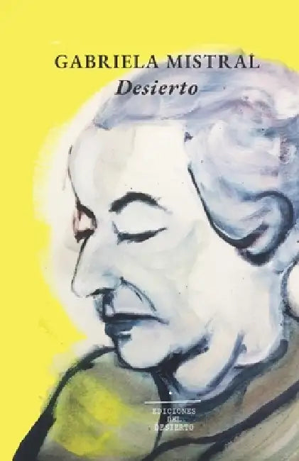 Desierto by Diego Alamos, Gabriela Mistral