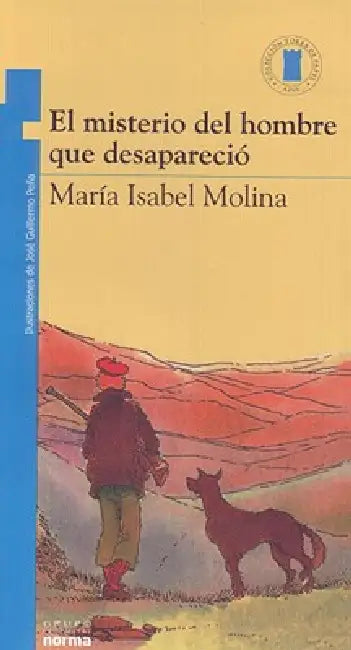 El Misterio del Hombre Que Desapareció by Maria Isabel Molina, Guillermo Pena