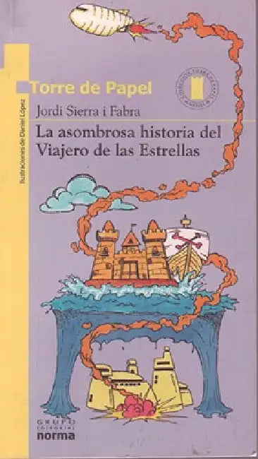 La Asombrosa Historia del Viajero de Las Estrellas by Jordi Sierra I. Fabra, Daniel Lopez