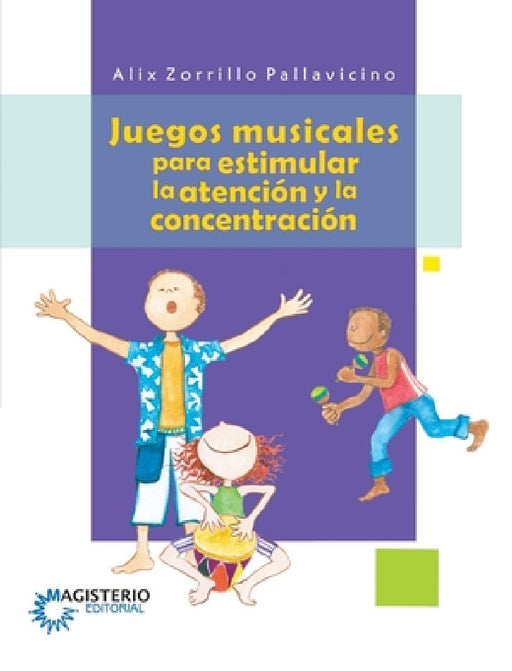 Juegos musicales para estimular la atención y la concentración by Alix Zorrillo Pallavicino