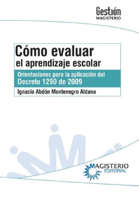 Cómo evaluar el aprendizaje escolar by Ignacio Montenegro
