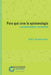 Para qué sirve la epistemología by Pablo Guadarrama González