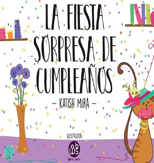 La Fiesta Sorpresa De Cumpleaños by Katish Mira, Wabisabi