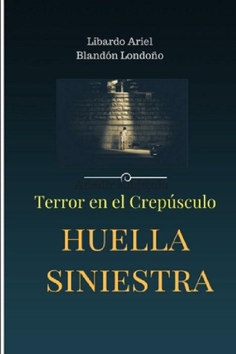 Huella siniestra by Libardo Ariel Blandón Londoño