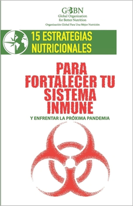 15 Estrategias Nutricionales Para Fortalecer Tu Sistema Inmune: y enfrentar la próxima pandemia by Mejor Nutrición Org