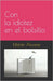 Con la idiotez en el bolsillo by Alvarez, Martin Alonso