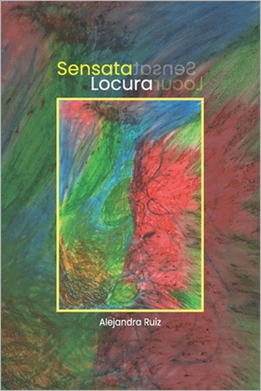 Sensata locura by Alejandra Ruiz