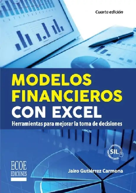 Modelos financieros con Excel - 4ta edición by Jairo Gutiérrez Carmona