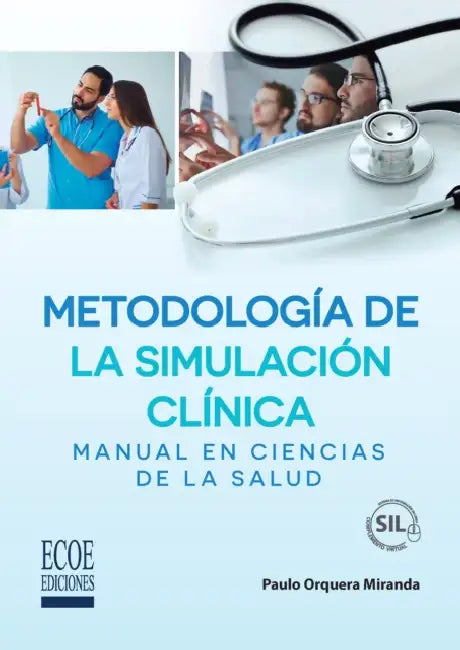 Metodología de la simulación clínica. Manual en ciencias de la salud - 1ra edición by Paulo Orquera Miranda