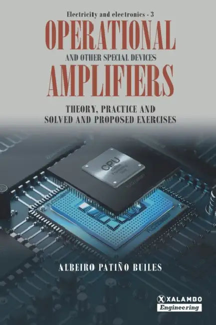 Operational Amplifiers and other special devices: Theory, practice and solved and proposed exercises by David Esteban Londoño Patiño, Albeiro Patiño Builes