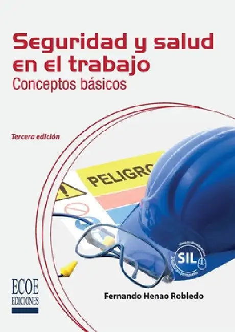 Seguridad y salud en el trabajo - 3ra edición by Fernando Henao Robledo
