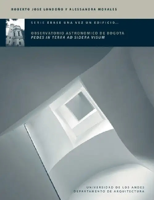 Observatorio Astronómico de Bogotá by Londoño Roberto José, Morales Alessandra