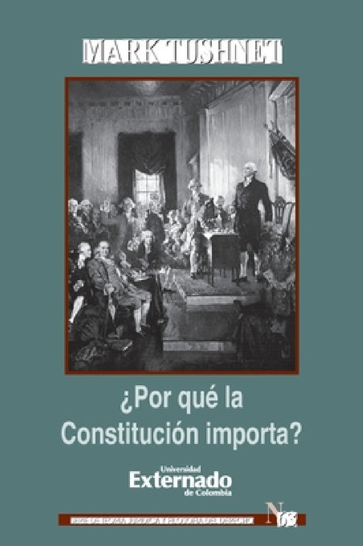 ¿Por qué la Constitución importa? by Mark Tushnet
