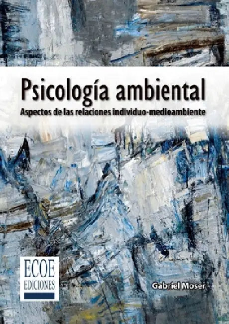 Psicología ambiental - 1ra edición by Gabriel Moser