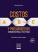 Costos ABC y presupuestos - 2da edición by Francisco J. Toro López