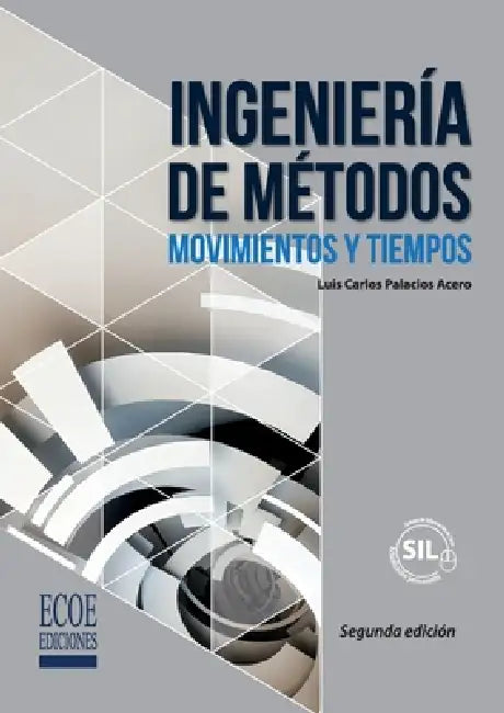 Ingeniería de métodos - 2da edición by Luis Carlos Palacios Acero